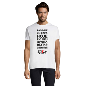 T-Shirts "Paga-me um copo hoje. É o meu último dia de liberdade"